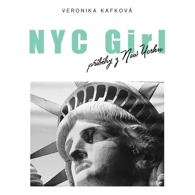 NYC GIRL, příběhy z New Yorku - Veronika Kafková