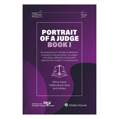 Portrait of a Judge. Book I; Development of a Model of selection, evaluation and promotion of ju