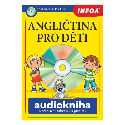 Angličtina pro děti Audiokniha s přepisem nahrávek a písniček - Autor Neuveden