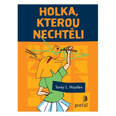 Holka, kterou nechtěli - Torey L. Hayden