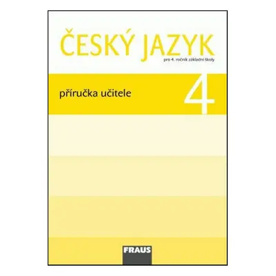 Český jazyk 4 Příručka učitele - Jitka Vokšická