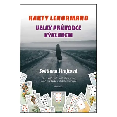 Karty Lenormand Velký průvodce výkladem - Světlana Šrajtová