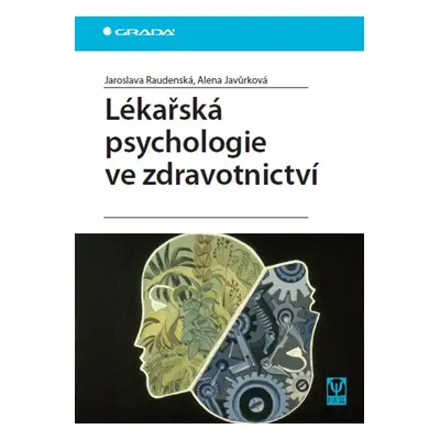 Lékařská psychologie ve zdravotnictví - Alena Javůrková