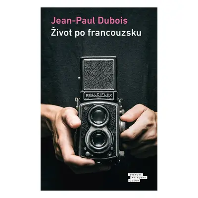 Život po francouzsku - Jean-Paul Dubois