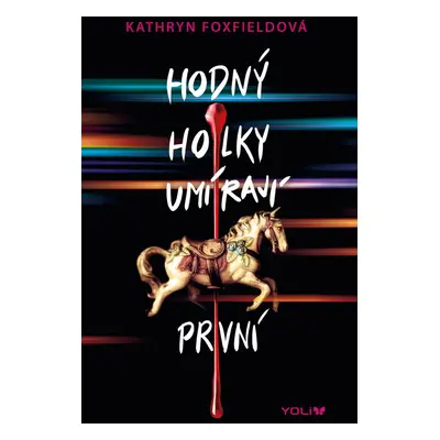 Hodný holky umírají první - Kathryn Foxfieldová