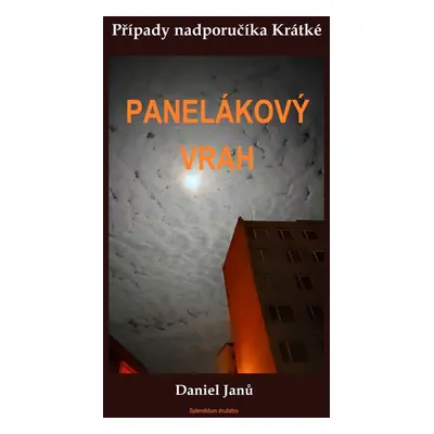 Panelákový vrah - Daniel Janů