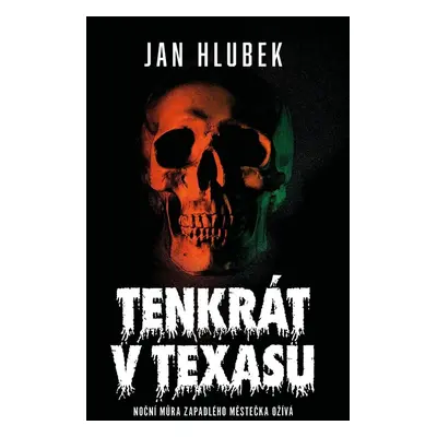 Tenkrát v Texasu - Jan Hlubek