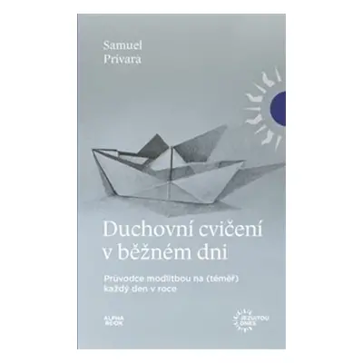 Duchovní cvičení v běžném dni - Samuel Prívara