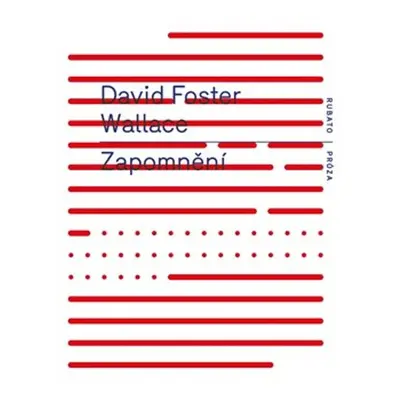 Zapomnění - David Foster Wallace