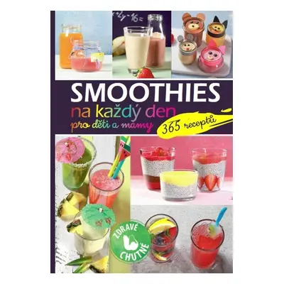 Smoothies na každý den pro děti a mámy - Autor Neuveden