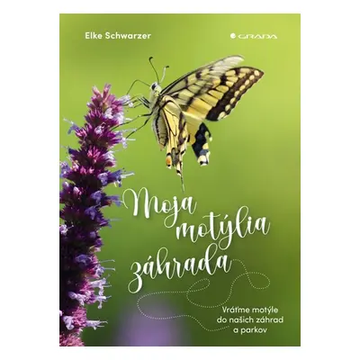 Moja motýlia záhrada - Elke Schwarzer