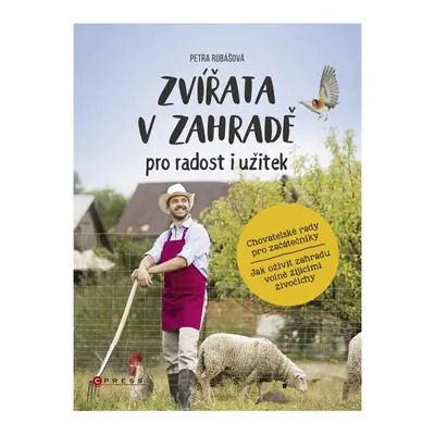 Zvířata v zahradě - pro radost i užitek - Petra Rubášová