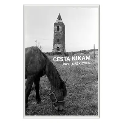 Cesta nikam - Józef Mackiewicz