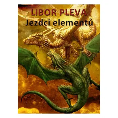 Jezdci elementů - Libor Pleva