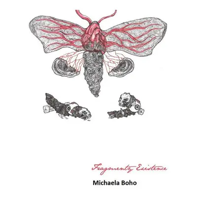 Fragmenty Existence - Michaela Boho