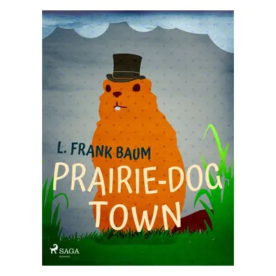 Prairie-Dog Town - L. Frank Baum