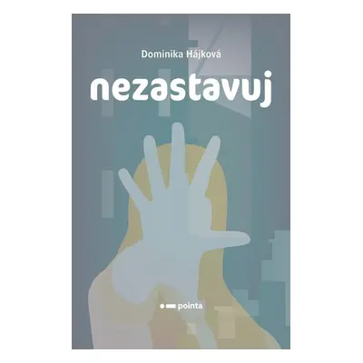 Nezastavuj - Dominika Hájková