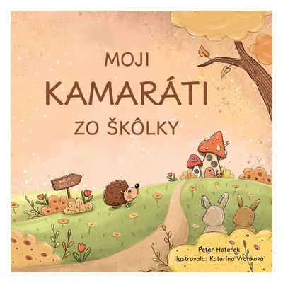 Moji kamaráti zo škôlky - Peter Hoferek