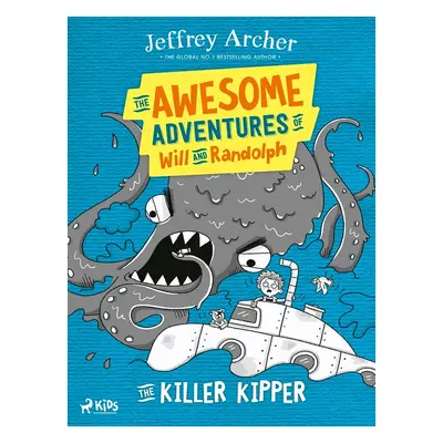 The Awesome Adventures of Will and Randolph: The Killer Kipper - Jeffrey Archer