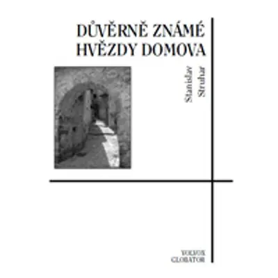 Důvěrně známé hvězdy domova - Stanislav Struhar