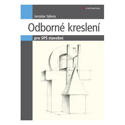 Odborné kreslení - Jaroslav Sýkora