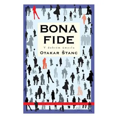 Bona fide - Otakar Štanc