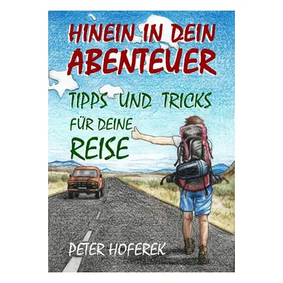 Hinein in dein Abenteuer - Peter Hoferek