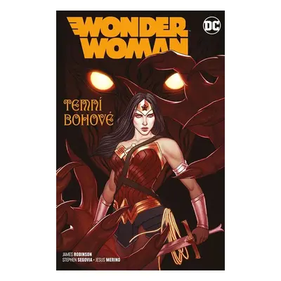 Wonder Woman Temní bohové - James Robinson