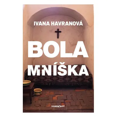 Bola mníška - Ivana Havranová