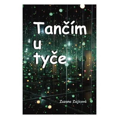 Tančím u tyče - Zuzana Zajícová