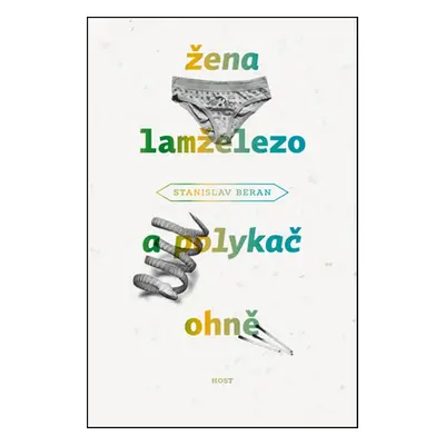 Žena lamželezo a polykač ohně - Stanislav Beran