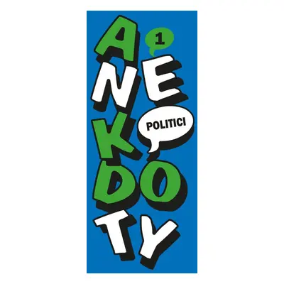 Anekdoty 1: Politici - Kolektiv autorů