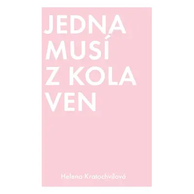 Jedna musí z kola ven - Helena Kratochvílová