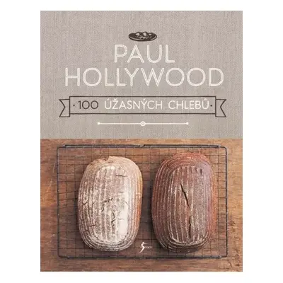 100 úžasných chlebů - Paul Hollywood