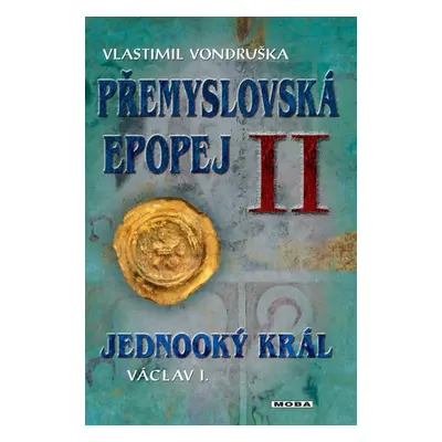 Přemyslovská epopej II - Vlastimil Vondruška