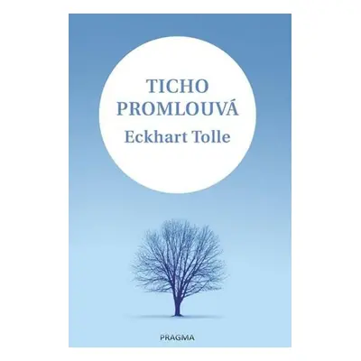 Ticho promlouvá - Eckhart Tolle