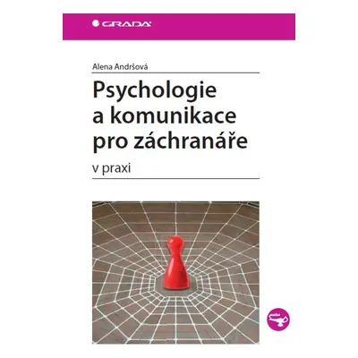 Psychologie a komunikace pro záchranáře - Alena Andršová