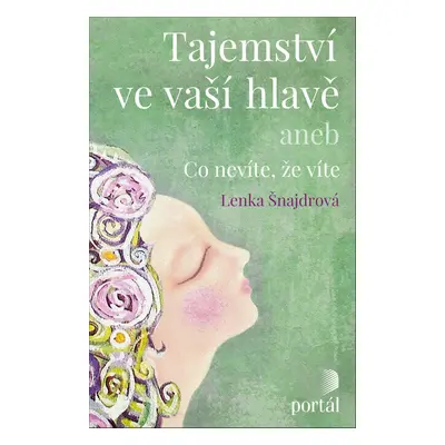 Tajemství ve vaší hlavě - Lenka Šnajdrová