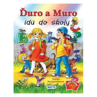 Ďuro a Muro idú do školy - Daniela Reichstädterová