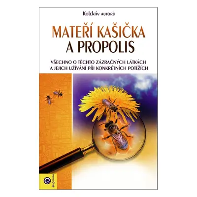 Mateří kašička a propolis - Autor Neuveden