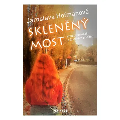 Skleněný most - Jaroslava Hofmanová