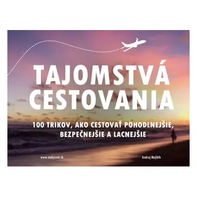 Tajomstvá cestovania - Andrej Majláth