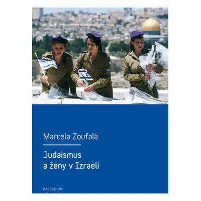 Judaismus a ženy v Izraeli - Marcela Zoufalá