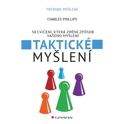 Taktické myšlení - Charles Phillips