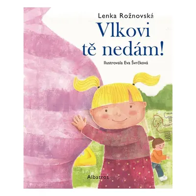 Vlkovi tě nedám! - Lenka Rožnovská