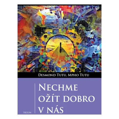 Nechme ožít dobro v nás - Desmond Tutu