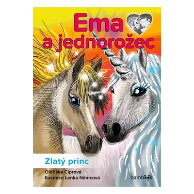 Ema a jednorožec – Zlatý princ - Oldřiška Ciprová