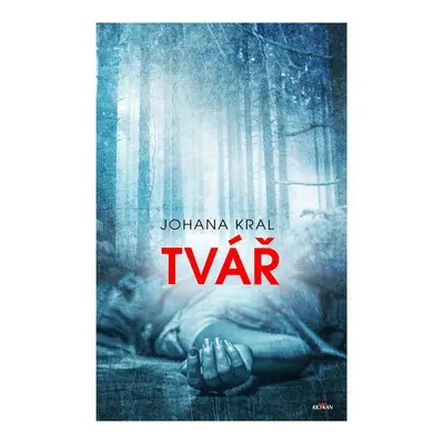 Tvář - Johana Kral