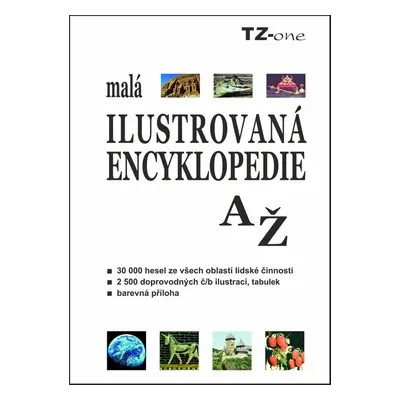 Malá ilustrovaná encyklopedie A–Ž - Kolektiv autorů