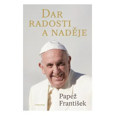 Dar radosti a naděje - František Papež